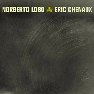 Eric Chenaux + Norberto Lobo