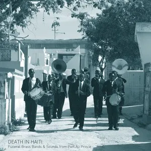 Death in Haiti: Funeral Brass Bands & Sounds from Port au Prince