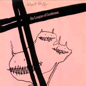 Robert Fripp & The League of Gentlemen