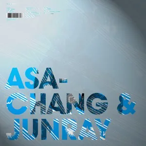 Asa-Chang + Junray