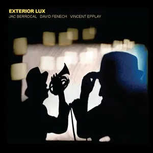 Jac Berrocal + David Fenech + Vincent Epplay – Exterior Lux